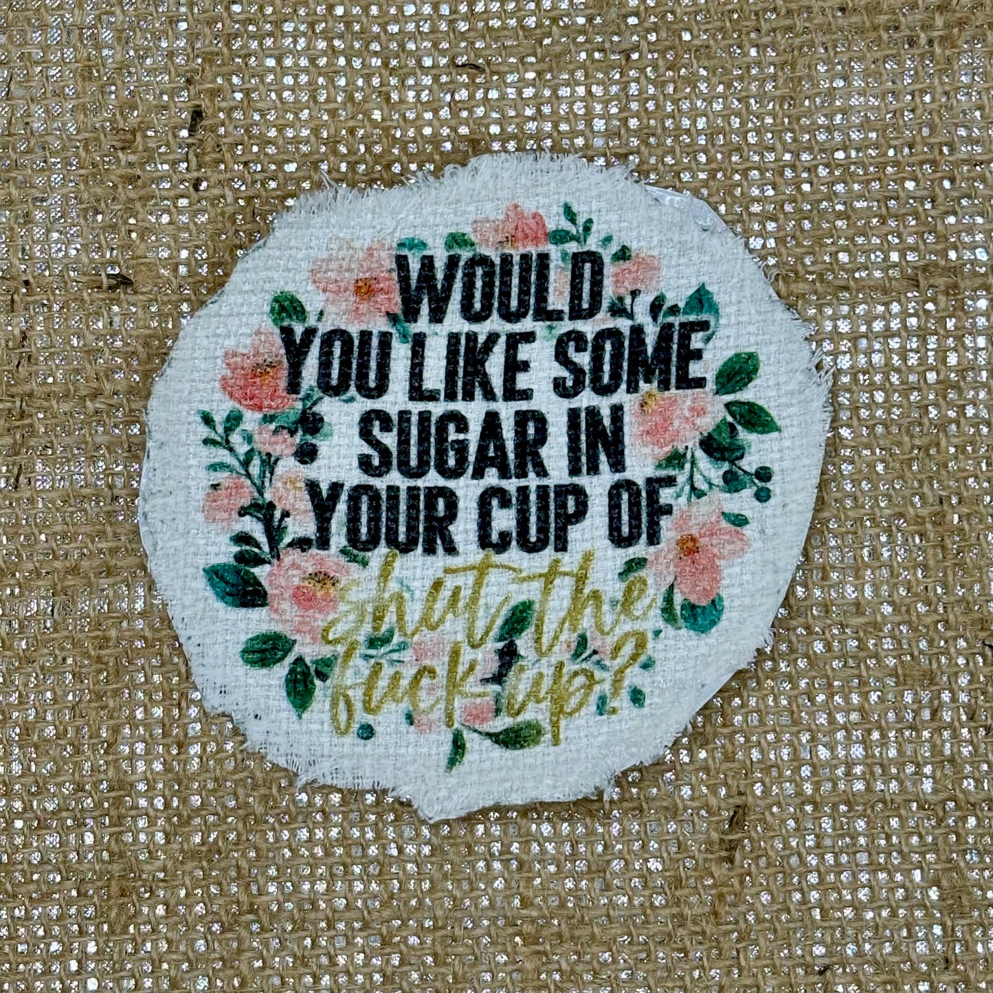 Would You Like Some Sugar... Iron-On Patch