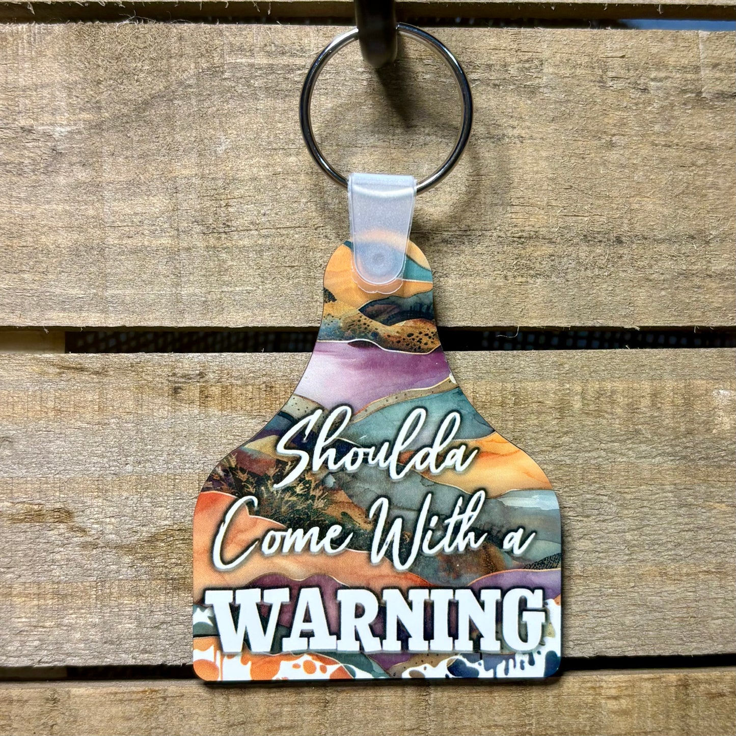 Shoulda Come With a Warning Cow Tag Keychain