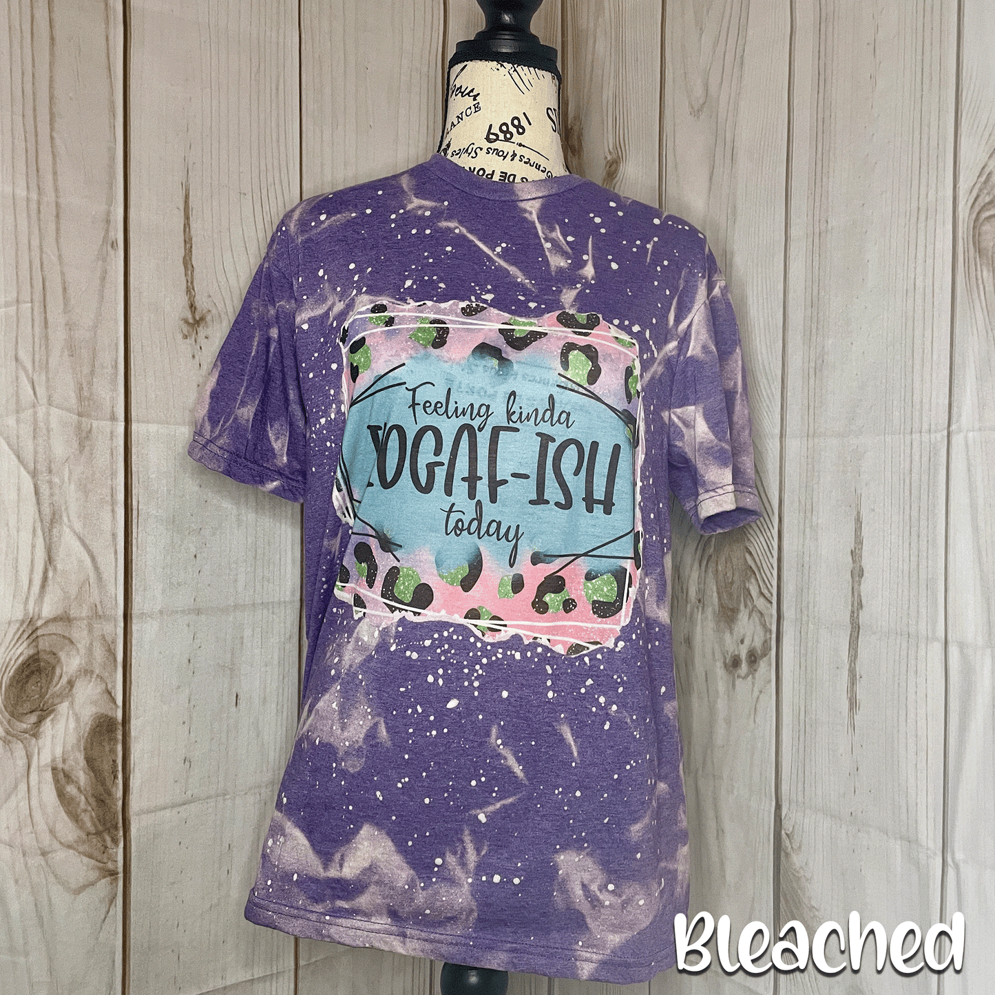 Feeling Kinda IDGAF-ish Today Bleached Fashion Tee