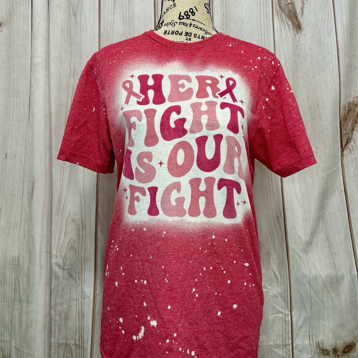 Her Fight Is Our Fight Bleached Fashion Tee