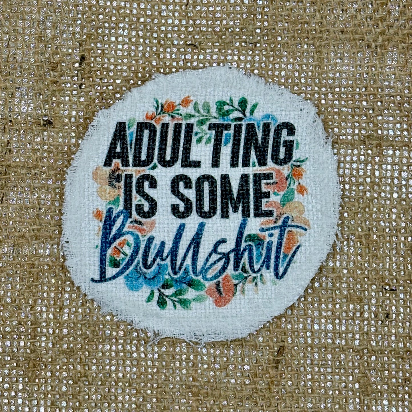 Adulting is some... Iron-On Patch