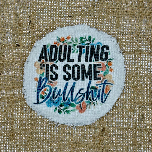 Adulting is some... Iron-On Patch