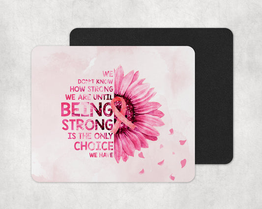 Being Strong is the Only Choice Mouse Pad