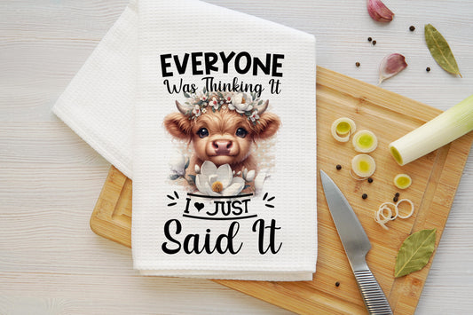 Everyone Was Thinking It Microfiber Kitchen Towel