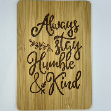 Always Stay Humble & Kind Mini Cheese Board