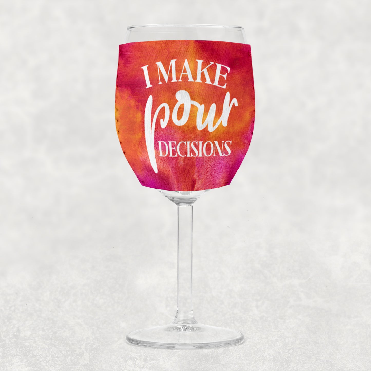 I Make Pour Decisions Wine Glass Sleeve