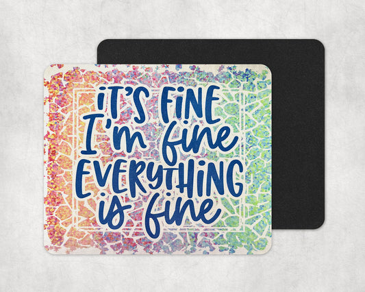 It's Fine, I'm Fine, Everything's Fine Mouse Pad