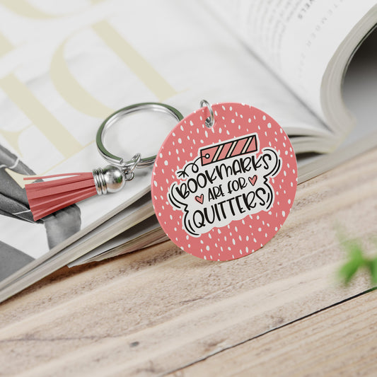 Bookmarks Are For Quitters Keychain