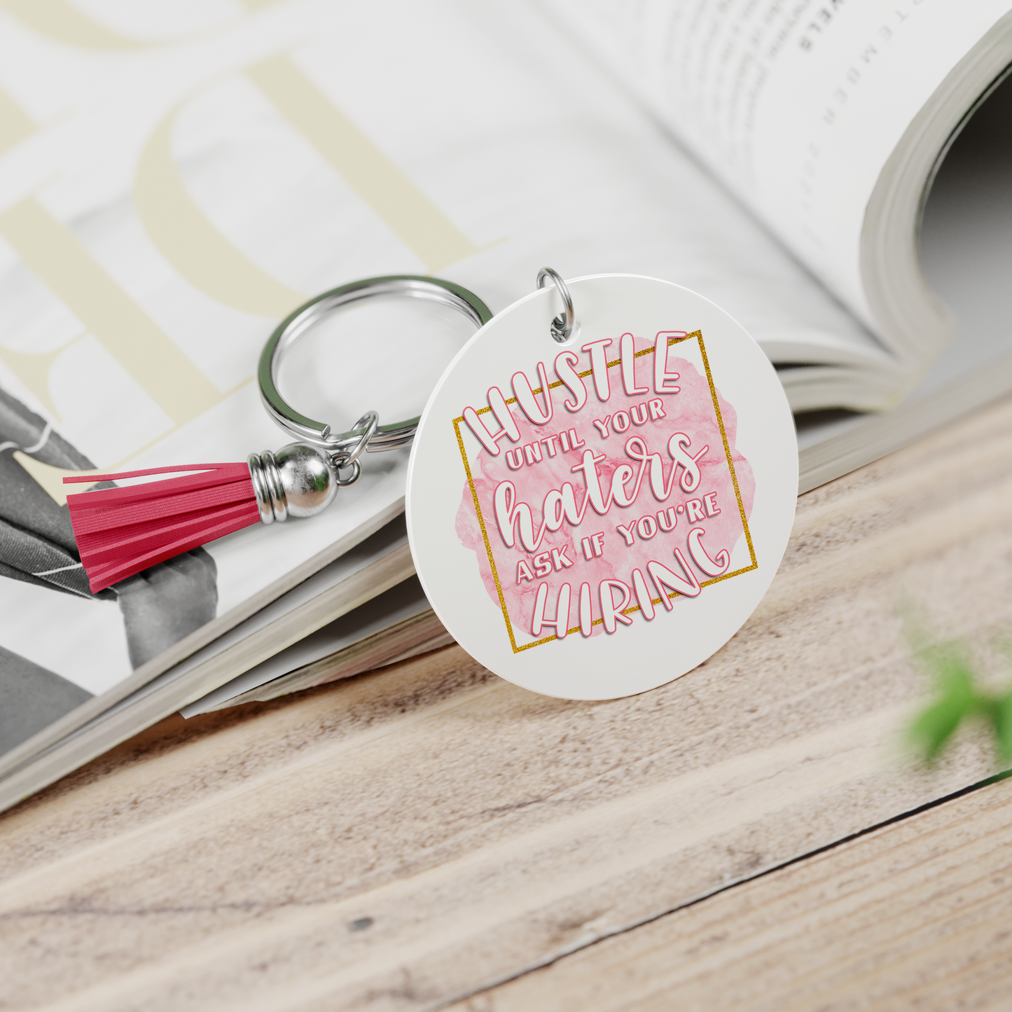 Hustle Until Your Haters Ask if You're Hiring Keychain