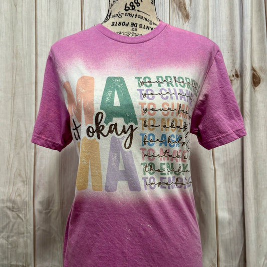 Mama It's OK Bleached Fashion Tee