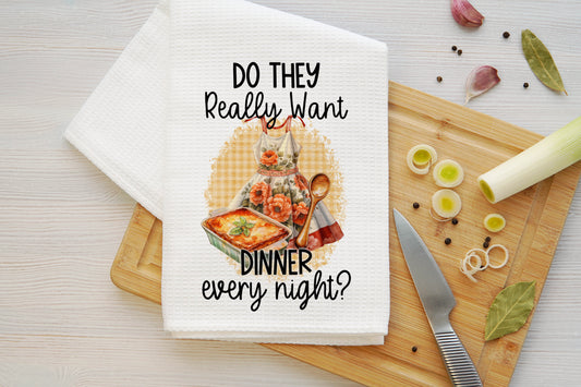 Do They Really Want Dinner Every Night? Microfiber Kitchen Towel