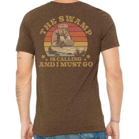 The Swamp Is Calling & I Must Go Tee Fashion Tee