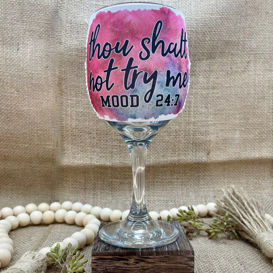 Thou Shalt Not Try Me Wine Glass Sleeve