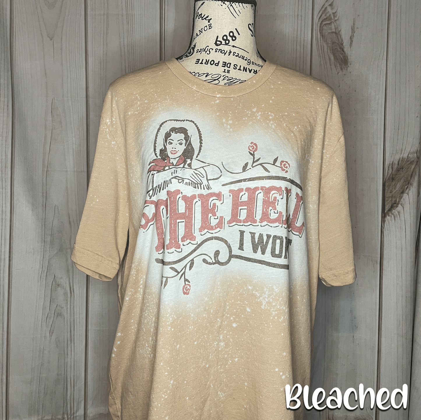 The Hell I Won't Bleached Fashion Tee