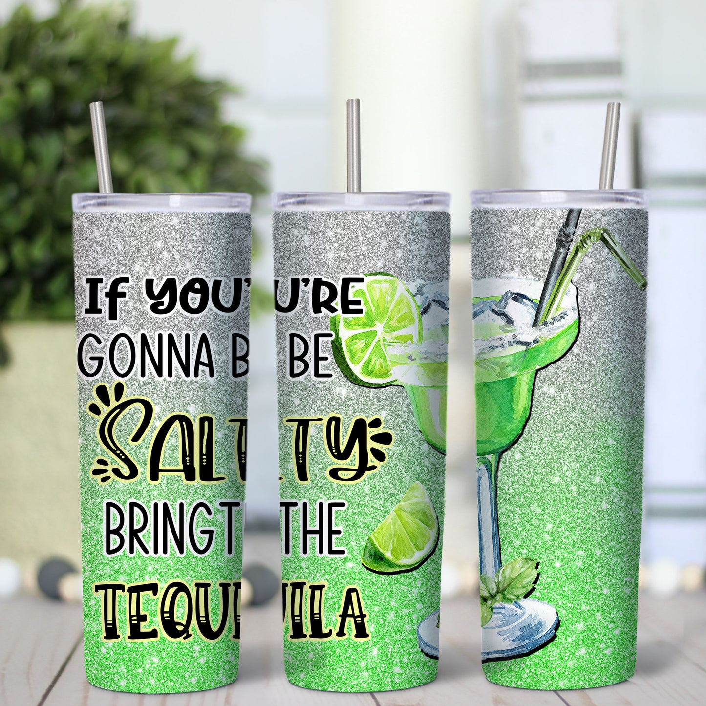 If You're Gonna Be Salty Bring The Tequila 20oz Tumbler