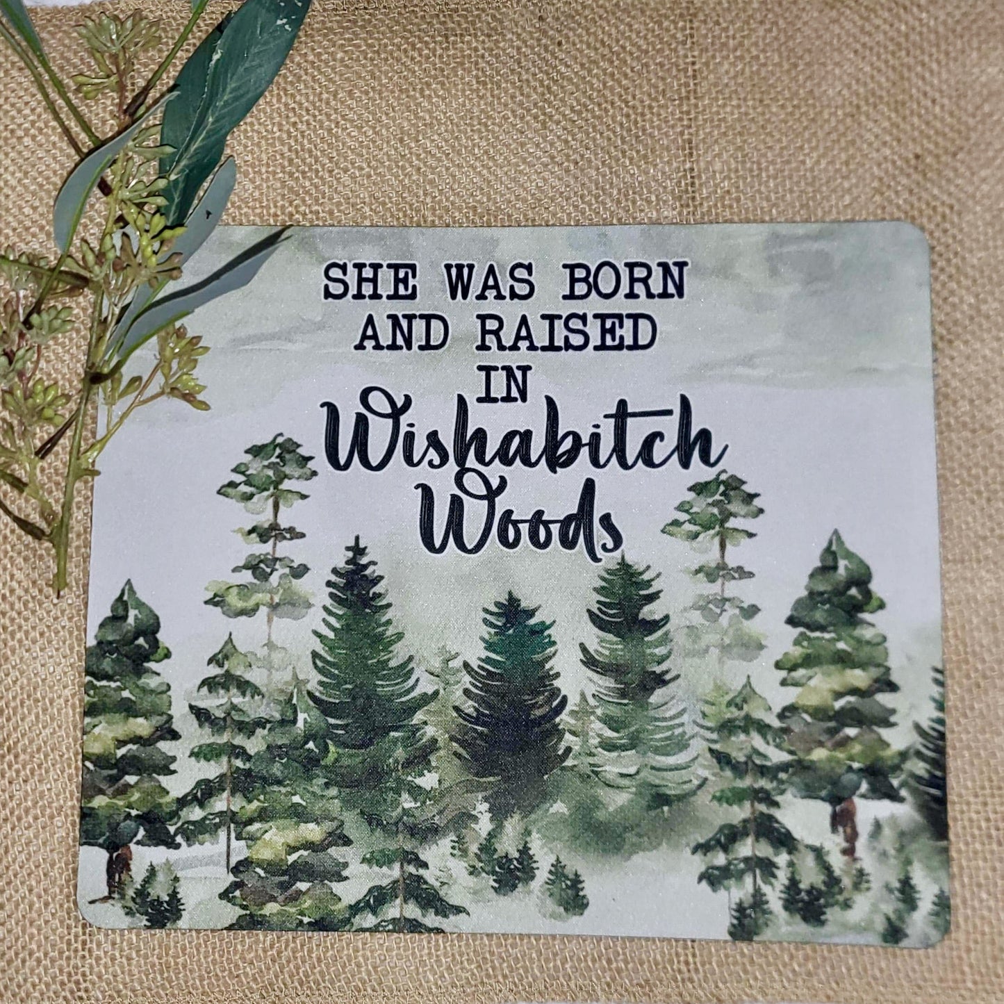 Wishabitch Woods Mouse Pad